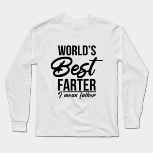 World’s Best Farter, I Mean Father Funny Gift for Dad Men's Long Sleeve T-Shirt